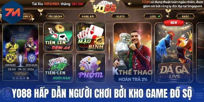 Yo88 - Nhà Cái Uy Tín, Kèo Cược Đa Dạng Và Xanh Chín 1 Yo88 hấp dẫn người chơi bởi kho game đồ sộ