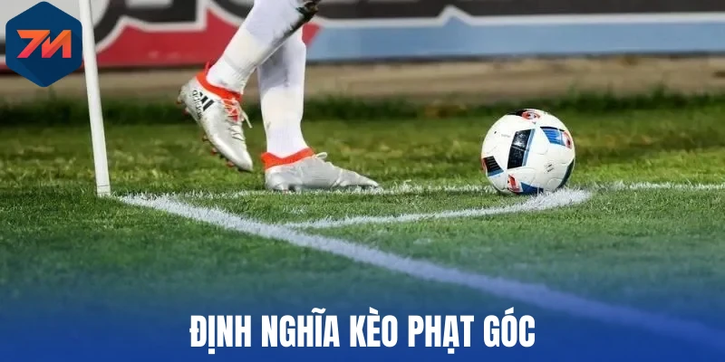 Kèo Phạt Góc - Bí Quyết Đọc Tỷ Lệ Và Thủ Thuật Cược Hiệu Quả 1 Định nghĩa kèo phạt góc